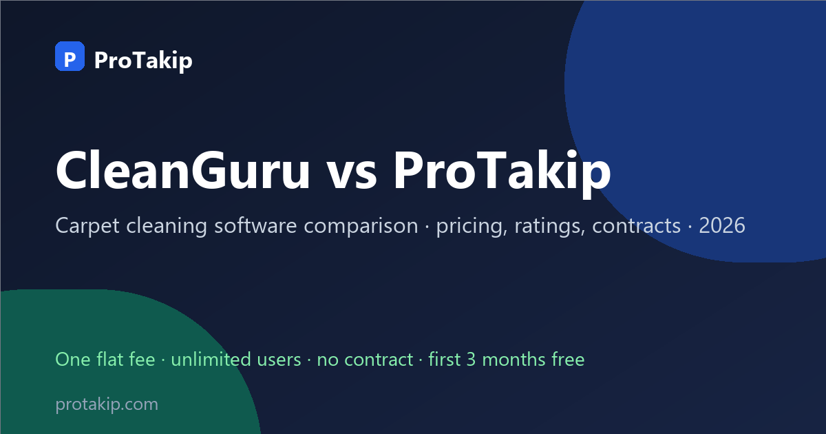 CleanGuru vs ProTakip: carpet cleaning software comparison, 2026