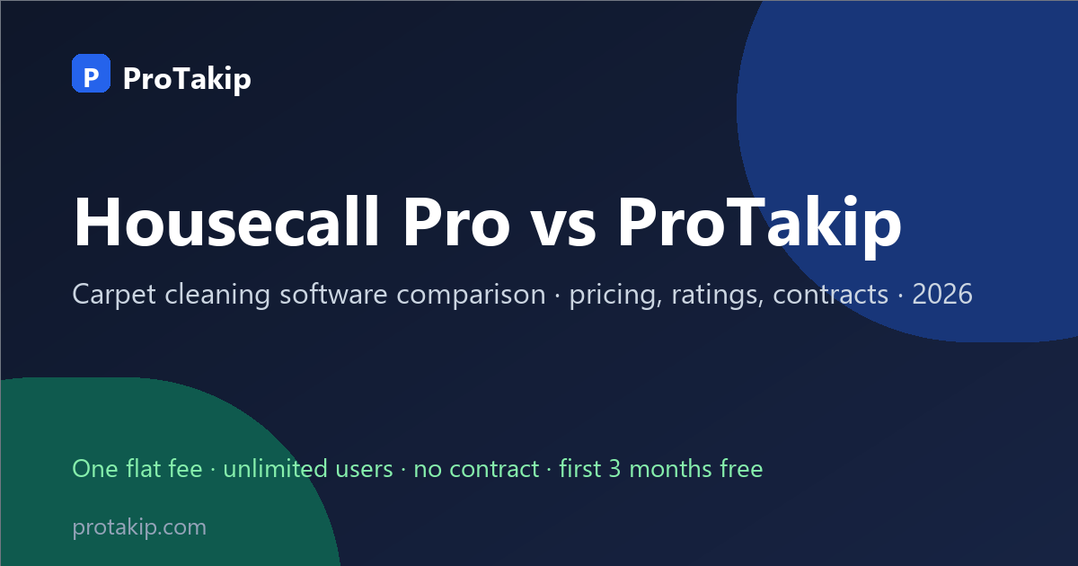 Housecall Pro vs ProTakip: carpet cleaning software comparison, 2026