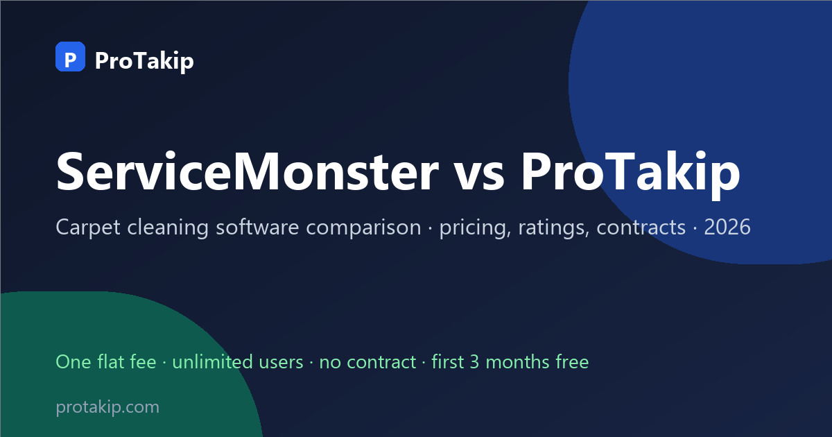 ServiceMonster vs ProTakip: carpet cleaning software comparison, 2026