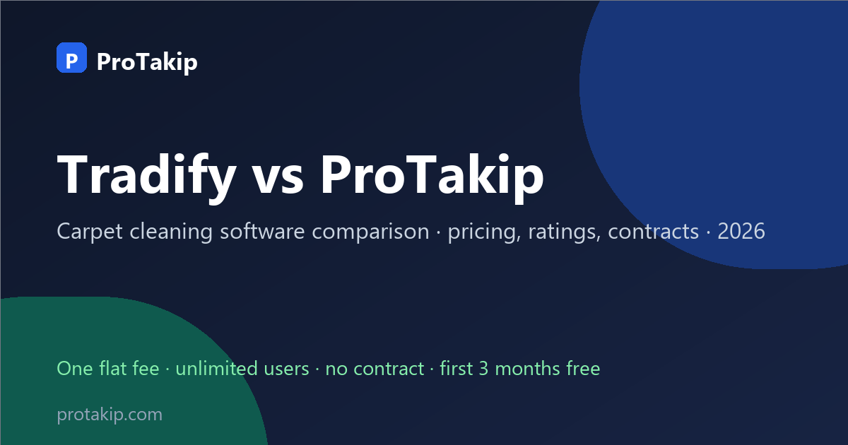 Tradify vs ProTakip: carpet cleaning software comparison, 2026