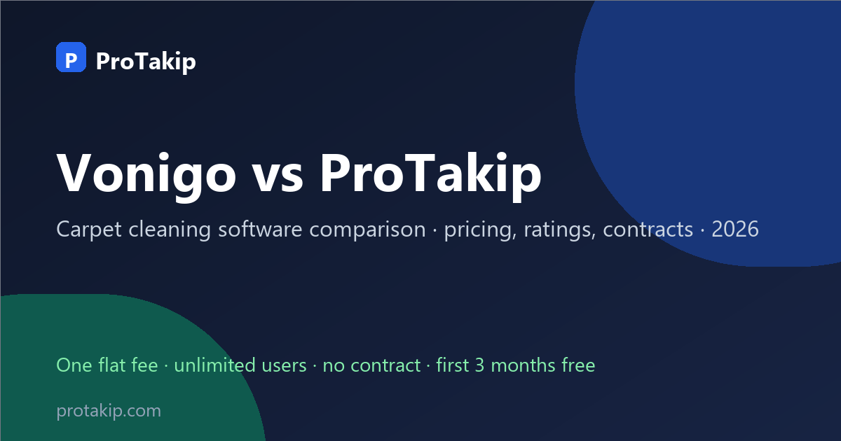 Vonigo vs ProTakip: carpet cleaning software comparison, 2026